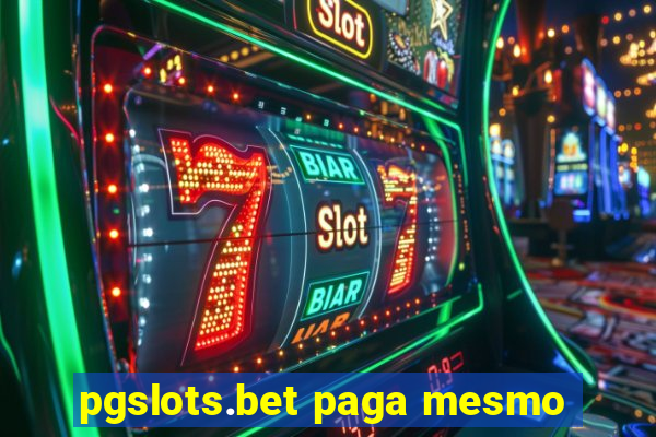 pgslots.bet paga mesmo